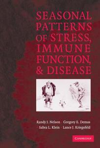 Seasonal Patterns of Stress, Immune Function, and             Disease di Randy J. Nelson, Gregory E. Demas, Sabra L. Klein edito da Cambridge University Press