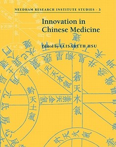 Innovation in Chinese Medicine di Elisabeth Hsu edito da Cambridge University Press