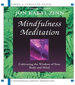 Mindfulness Meditation di Jon Kabat-Zinn edito da Simon & Schuster Audio/Nightingale-Conant