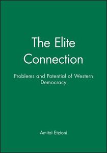 The Elite Connection di Amitai Etzioni edito da Polity Press