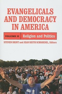 Evangelicals and Democracy in America, Volume II: Religion and Politics edito da Russell Sage Foundation Publications