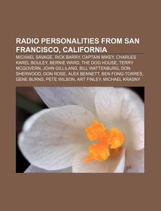 Radio Personalities From San Francisco, di Source Wikipedia edito da Books LLC, Wiki Series