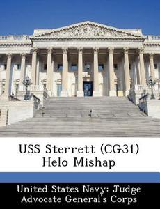 Uss Sterrett (cg31) Helo Mishap edito da Bibliogov