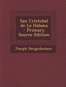 San Cristobal de La Habana di Joseph Hergesheimer edito da Nabu Press