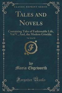 Tales And Novels, Vol. 10 Of 18 di Maria Edgeworth edito da Forgotten Books