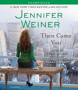 Then Came You di Jennifer Weiner edito da Simon & Schuster Audio