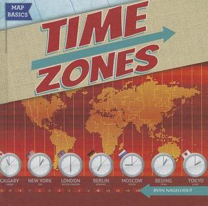 Time Zones di Ryan Nagelhout edito da Gareth Stevens Publishing