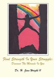 Find Strength in Your Struggle di Dr H. Jean Wright II edito da XULON PR
