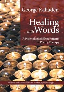 Healing with Words di George Kaliaden edito da Xlibris