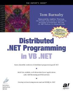 Distributed .NET Programming in VB .NET di Tom Barnaby edito da Apress