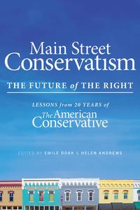 Main Street Conservatism: The Future of the Right di HELEN ANDREWS edito da REPUBLIC BOOK PUBL