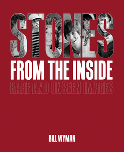 Stones From The Inside - The Limited Edition di Bill Wyman edito da Acc Art Books