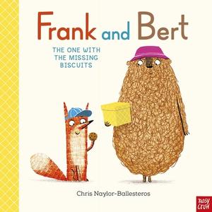 Frank And Bert: The One With The Missing Biscuits di Chris Naylor-Ballesteros edito da Nosy Crow Ltd