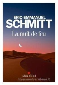 La nuit de feu di Éric-Emmanuel Schmitt edito da Hachette