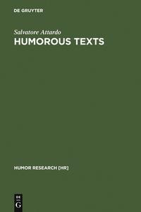 Humorous Texts di Salvatore Attardo edito da De Gruyter Mouton