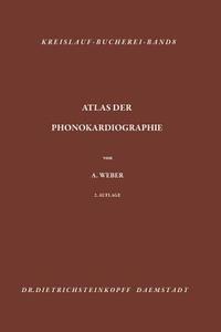 Atlas der Phonokardiographie di Arthur Weber edito da Steinkopff