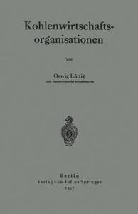 Kohlenwirtschaftsorganisationen di Oswig Lüttig edito da Springer Berlin Heidelberg
