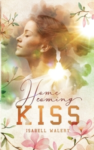Homecoming Kiss di Isabell Walery edito da Books on Demand