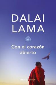Con El Corazón Abierto / The Compassionate Life di Dalai Lama edito da DEBOLSILLO