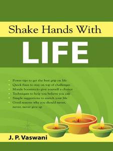 Shake Hands With Life di J. P. Vaswani edito da Sterling Publishers Pvt Ltd