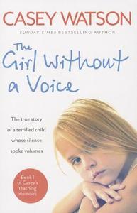 The Girl Without a Voice di Casey Watson edito da HarperCollins Publishers