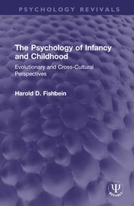 The Psychology Of Infancy And Childhood di Harold D. Fishbein edito da Taylor & Francis Ltd