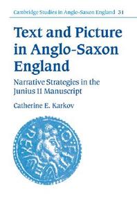Text and Picture in Anglo-Saxon England di Catherine E. Karkov edito da Cambridge University Press
