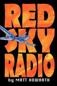 Red Sky Radio di Matt Howarth edito da Merry Blacksmith Press