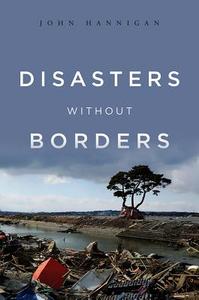 Disasters Without Borders di John Hannigan edito da Polity Press