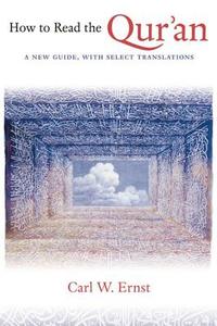 How To Read The Qur'an di Carl W. Ernst edito da Edinburgh University Press