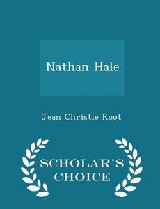 Nathan Hale - Scholar's Choice Edition di Jean Christe Root edito da Scholar's Choice