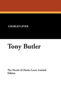 Tony Butler di Charles Lever edito da Wildside Press