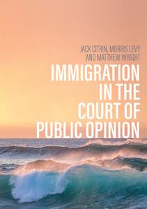 Immigration In The Court Of Public Opinion di Citrin edito da Polity Press