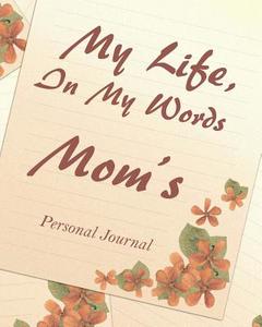 My Life, in My Words: Mom's Personal Journal di Kooky Journal Lovers edito da Createspace