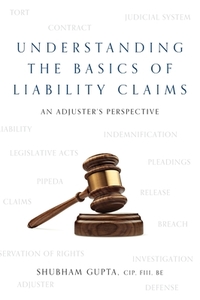 Understanding the Basics of Legal Liability Claims di Shubham Gupta edito da FriesenPress