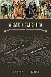 Armed America di Clayton E Cramer edito da Thomas Nelson Publishers