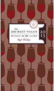 The 500 Best-Value Wines in the LCBO di Rod Phillips edito da Whitecap Books