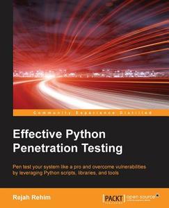 Effective Python Penetration Testing di Rejah Rehim edito da PACKT PUB
