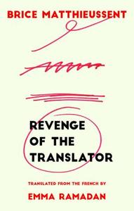 Revenge of the Translator di Brice Matthieussent edito da Deep Vellum Publishing