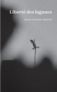 Liberté des lagunes di Olivier Chamlian-Bächtold edito da Books on Demand