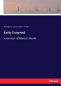 Early Crowned di Randolph S. Foster, Louisa J. Crouch edito da hansebooks