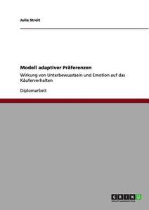 Modell adaptiver Präferenzen di Julia Streit edito da GRIN Publishing