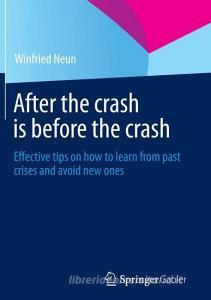After the crash is before the crash di Winfried Neun edito da Springer Fachmedien Wiesbaden