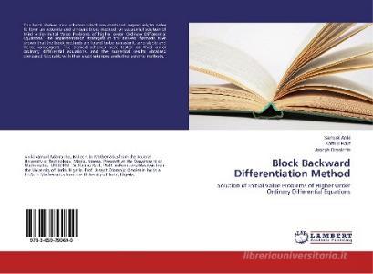 Block Backward Differentiation Method di Samuel Aniki, Kamilu Rauf, Joseph Omolehin edito da LAP Lambert Academic Publishing