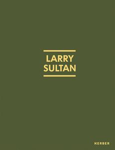 Larry Sultan di Larry Sultan, Stadtisches Kunstmuseum Bonn, Stedelijk Museum Voor Actuele Kunst (Ghe edito da Kerber Verlag