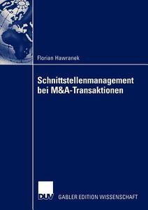 Schnittstellenmanagement bei M&A-Transaktionen di Florian Hawranek edito da Deutscher Universitätsverlag