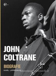 John Coltrane di Karl Lippegaus edito da EDEL