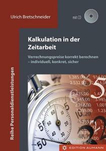 Kalkulation in der Zeitarbeit di Ulrich Bretschneider edito da Edition Aumann