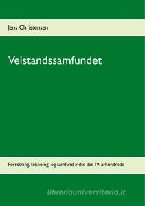 Velstandssamfundet di Jens Christensen edito da Books on Demand