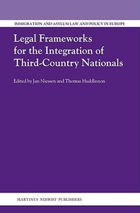Legal Frameworks for the Integration of Third-Country Nationals edito da BRILL ACADEMIC PUB